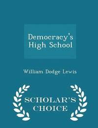 bokomslag Democracy's High School - Scholar's Choice Edition