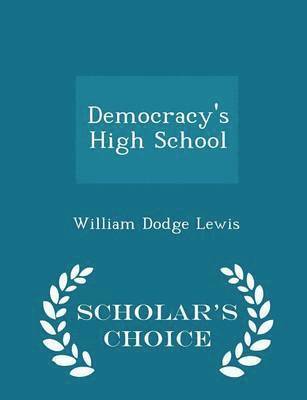 bokomslag Democracy's High School - Scholar's Choice Edition