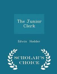 bokomslag The Junior Clerk - Scholar's Choice Edition