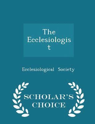 bokomslag The Ecclesiologist - Scholar's Choice Edition