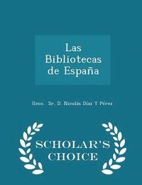 bokomslag Las Bibliotecas de Espaa - Scholar's Choice Edition