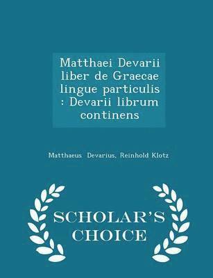 Matthaei Devarii Liber de Graecae Lingue Particulis 1