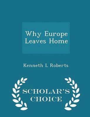 bokomslag Why Europe Leaves Home - Scholar's Choice Edition