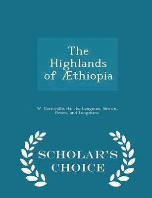 bokomslag The Highlands of AEthiopia - Scholar's Choice Edition