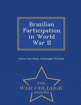 Brazilian Participation in World War II - War College Series 1