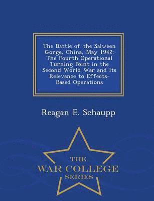 Reagan E Schaupp - Battle of the Salween Gorge, China, May 1942, Häftad