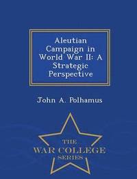 bokomslag Aleutian Campaign in World War II