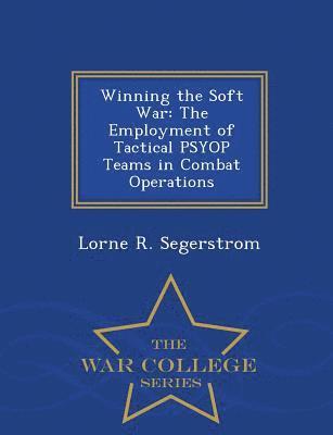 Lorne R Segerstrom, Lorne R. Segerstrom - Winning the Soft War, Häftad