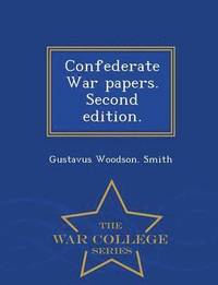 bokomslag Confederate War Papers. Second Edition. - War College Series