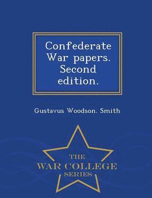 bokomslag Confederate War Papers. Second Edition. - War College Series