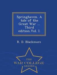 bokomslag Springhaven. a Tale of the Great War ... Third Edition.Vol. I. - War College Series