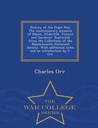 bokomslag History of the Peqot War. the Contemporary Accounts of Mason, Underhill, Vincent and Gardener. Reprinted from the Collections of the Massachusetts Historical Society. with Additional Notes and an