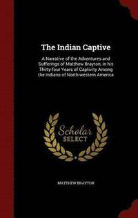 bokomslag The Indian Captive