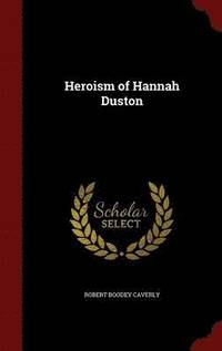 bokomslag Heroism of Hannah Duston