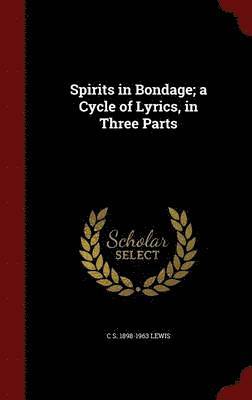 bokomslag Spirits in Bondage; a Cycle of Lyrics, in Three Parts