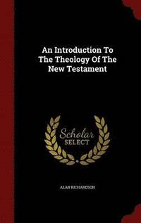 bokomslag An Introduction To The Theology Of The New Testament