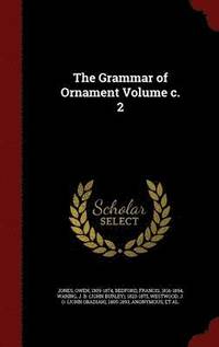 bokomslag The Grammar of Ornament Volume c. 2