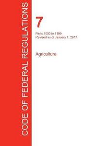 bokomslag CFR 7, Parts 1000 to 1199, Agriculture, January 01, 2017 (Volume 9 of 15)