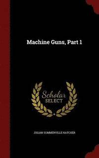 bokomslag Machine Guns, Part 1