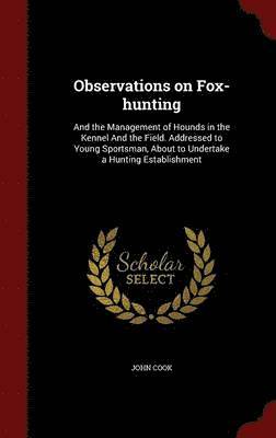 John Cook - Observations on Fox-hunting, Inbunden
