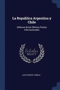 bokomslag La Republica Argentina y Chile