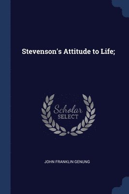 Stevenson's Attitude to Life; 1