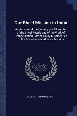 Our Bheel Mission in India 1