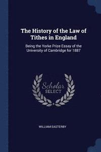 bokomslag The History of the Law of Tithes in England