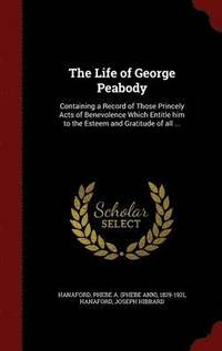 bokomslag The Life of George Peabody