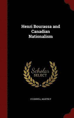 bokomslag Henri Bourassa and Canadian Nationalism