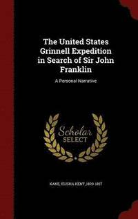 bokomslag United States Grinnell Expedition in Search of Sir John Franklin