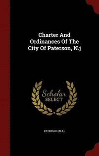 bokomslag Charter And Ordinances Of The City Of Paterson, N.j