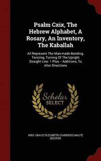 bokomslag Psalm Cxix, The Hebrew Alphabet, A Rosary, An Inventory, The Kaballah