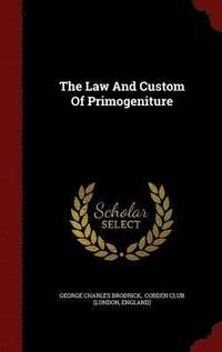bokomslag The Law And Custom Of Primogeniture