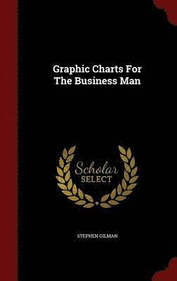 Graphic Charts For The Business Man 1