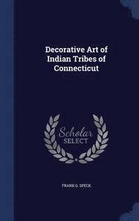 bokomslag Decorative Art of Indian Tribes of Connecticut