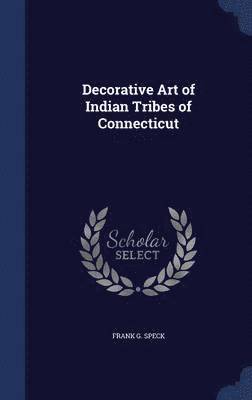 Decorative Art of Indian Tribes of Connecticut