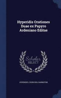 bokomslag Hyperidis Orationes Duae ex Papyro Ardeniano Editae