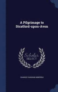 bokomslag A Pilgrimage to Stratford-upon-Avon