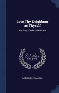 bokomslag Love Thy Neighbour as Thyself