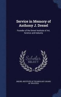 bokomslag Service in Memory of Anthony J. Drexel