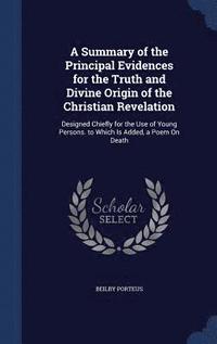 bokomslag A Summary of the Principal Evidences for the Truth and Divine Origin of the Christian Revelation