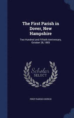 The First Parish in Dover, New Hampshire 1