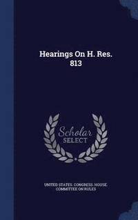 bokomslag Hearings On H. Res. 813