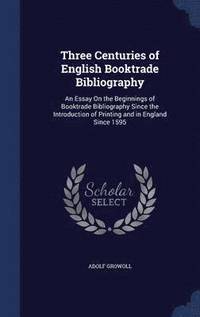 bokomslag Three Centuries of English Booktrade Bibliography