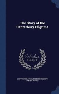 bokomslag The Story of the Canterbury Pilgrims