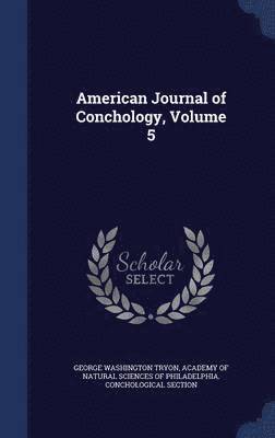 American Journal of Conchology, Volume 5 1