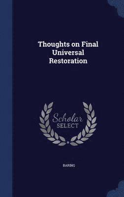 Baring - Thoughts on Final Universal Restoration, Inbunden