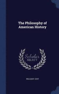 bokomslag Philosophy of American History