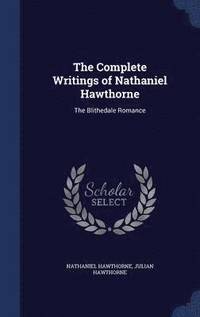 bokomslag The Complete Writings of Nathaniel Hawthorne